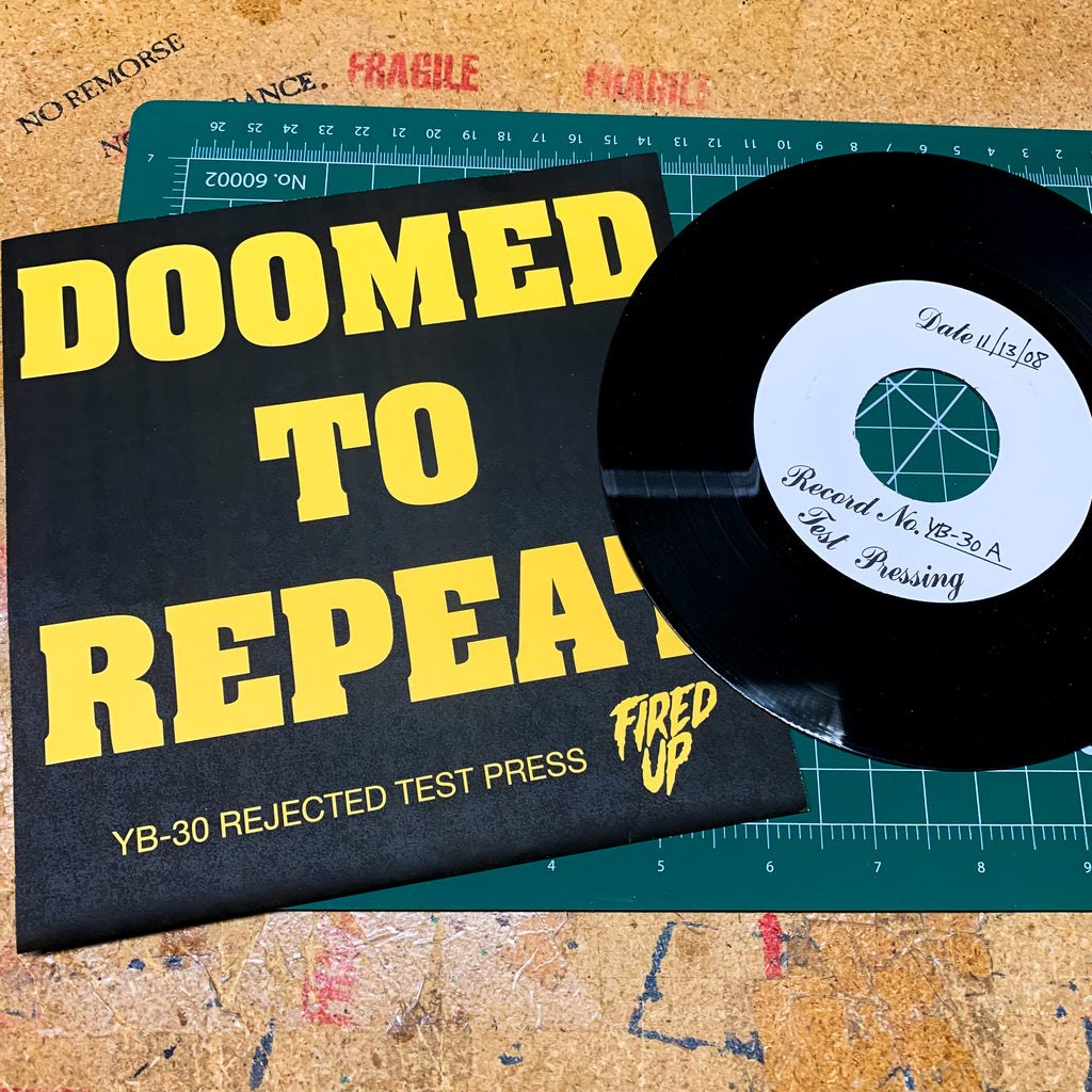 Vault Copy: Fired Up "Doomed to Repeat" 7" REJECTED TEST PRESS