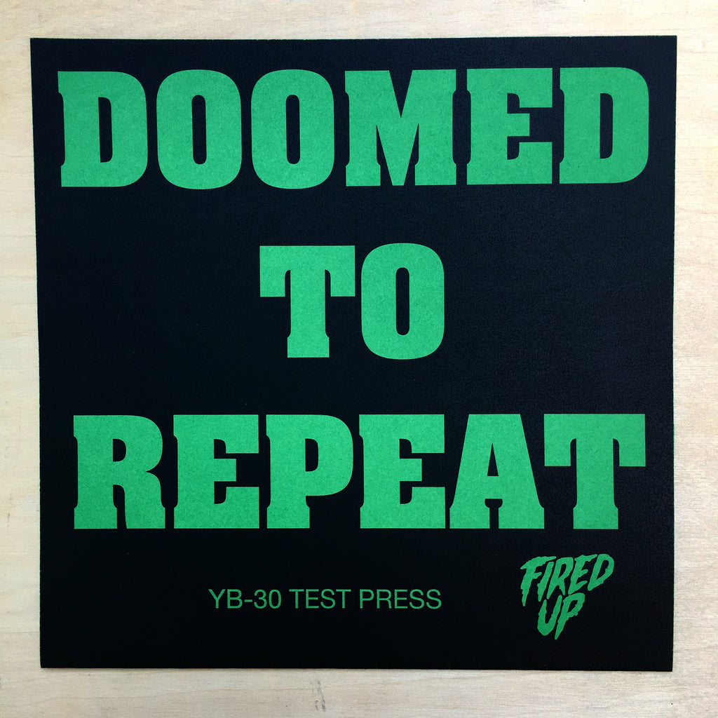 Vault Copy: Fired Up "Doomed to Repeat" 7" TEST PRESS