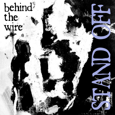 Stand Off "Behind the Wire" 7" White Vinyl