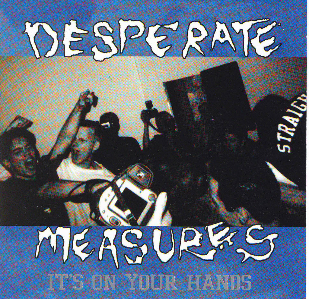 Desperate Measures "It's On Your Hands" MCD